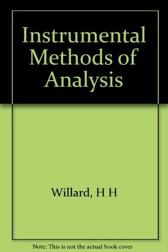 Instrumental methods of analysis; Hobart H. Willard; 1988