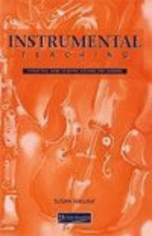 Instrumental teaching : a practical guide to better teaching and learning; Susan Hallam; 1998