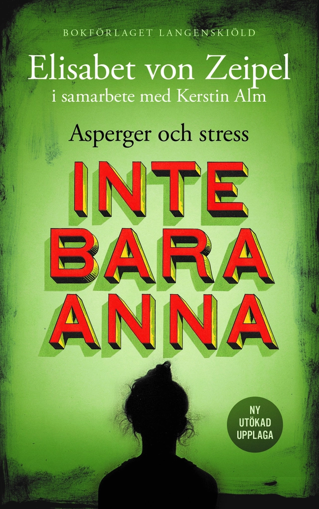 Inte bara Anna : asperger och stress; Elisabet von Zeipel, Kerstin Alm; 2022