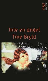 Inte en ängel; Tine Bryld; 1999
