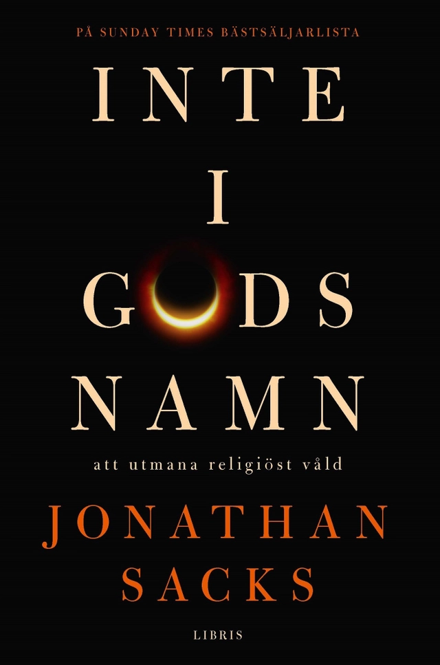 Inte i Guds namn : att utmana religiöst våld; Jonathan Sacks; 2016