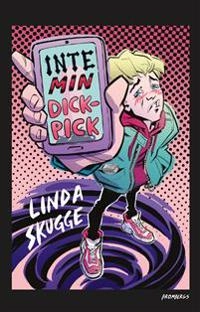 Inte min dickpick; Linda Skugge; 2020