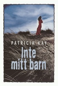 Inte mitt barn; Patricia Kay; 2002