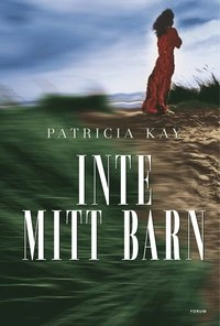 Inte mitt barn; Patricia Kay; 2003