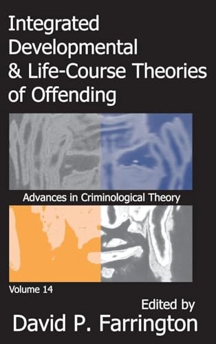 Integrated Developmental and Life-course Theories of Offending; David P Farrington; 2017