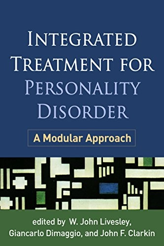 Integrated treatment for personality disorder : a modular approach; W. John Livesley, Giancarlo Dimaggio, John F. Clarkin; 2016