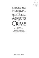 Integrating individual and ecological aspects of crime; Per-Olof H. Wikström, Robert J. Sampson, David P. Farrington, Brottsförebyggande rådet; 1993