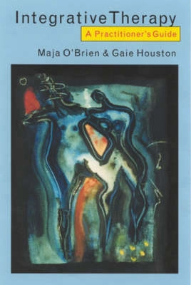 Integrative therapy : a practitioner's guide; Maja O'Brien; 2000