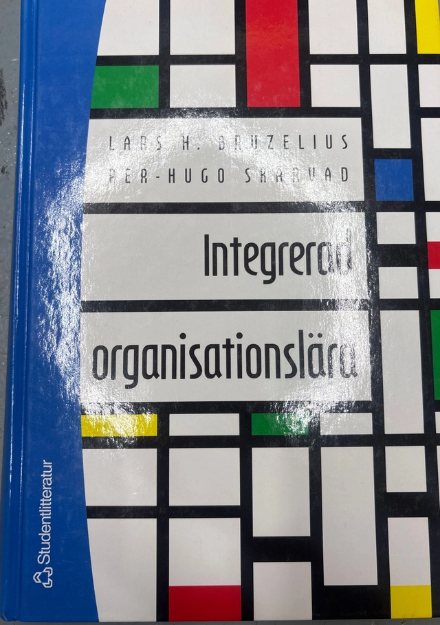Integrerad organisationslära; Lars H Bruzelius, Per-Hugo Skärvad; 2004