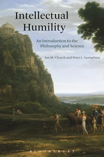 Intellectual Humility; Ian Church, Peter Samuelson; 2017