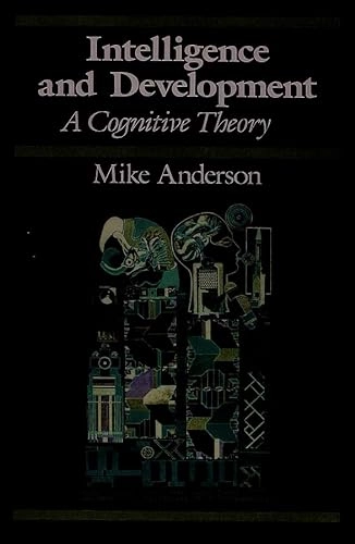 Intelligence and Development : Cognitive Theory; Mike Anderson; 1992