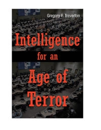 Intelligence for an age of terror; Gregory F. Treverton; 2009