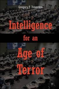 Intelligence for an Age of Terror [Elektronisk resurs]; Gregory F Treverton; 2011