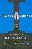 Intelligence reframed - multiple intelligences for the 21st century; Howard Gardner; 2000