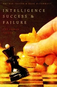 Intelligence success and failure : the human factor; Uri Bar-Joseph; 2017