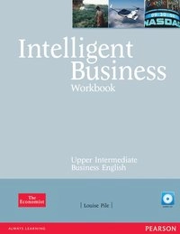 Intelligent Business Upper Intermediate Workbook and CD pack; Louise Pile; 2006