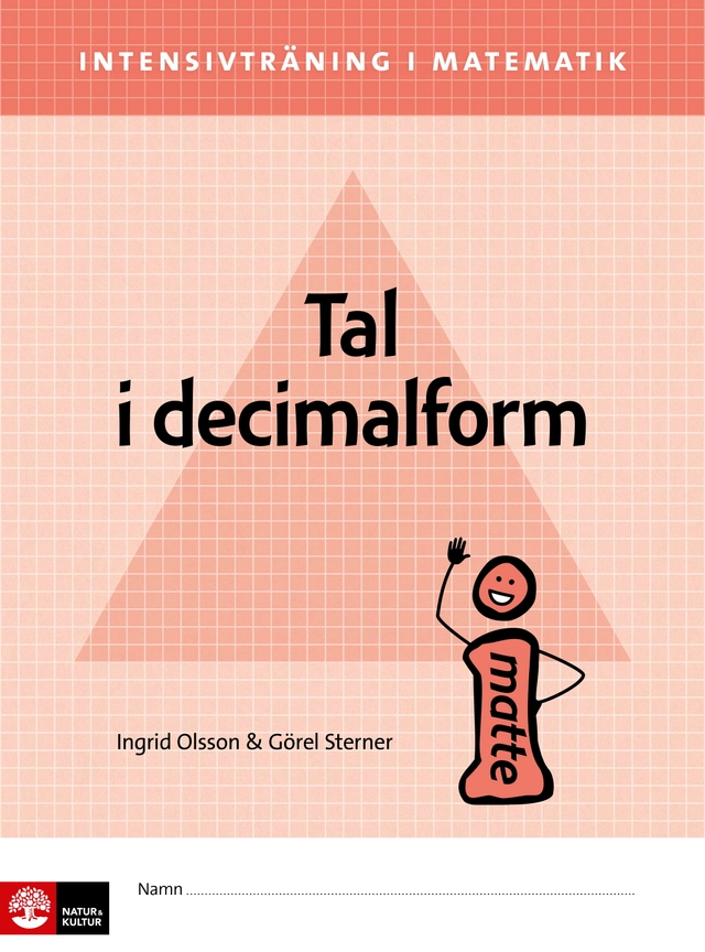 Intensivträning ma åk 4-6 Tal i decimalform Elevhä; Ingrid Olsson, Görel Sterner; 2019