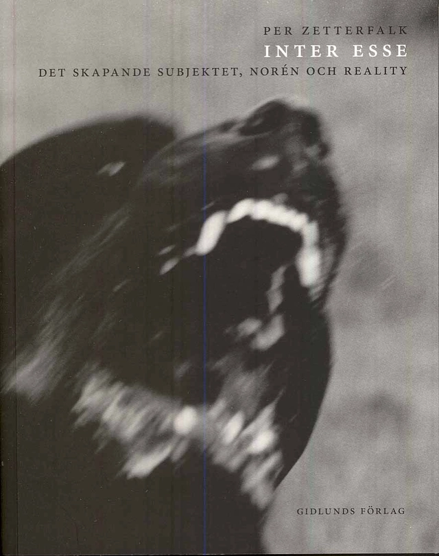 Inter esse  : det skapande subjektet, Norén och Reality; Per Zetterfalk; 2008