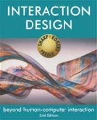 Interaction Design: Beyond Human-Computer Interaction; Helen Sharp, Yvonne Rogers, Jenny Preece; 2007