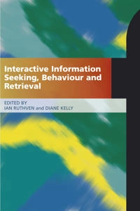 Interactive information seeking, behaviour and retrieval; Ian Ruthven; 2011