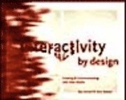 Interactivity by design : creating & communicating with new media; Ray Kristof, Amy Satran; 1995