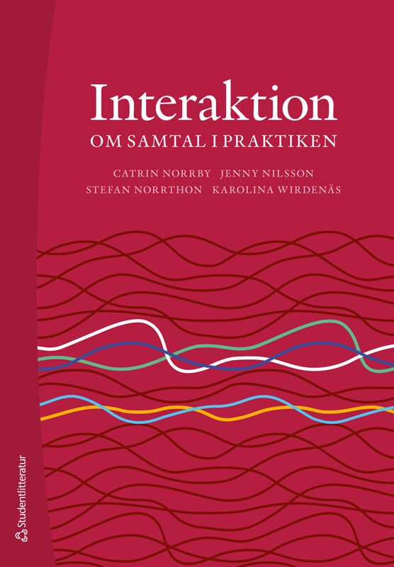 Interaktion - Om samtal i praktiken; Catrin Norrby, Jenny Nilsson, Stefan Norrthon, Karolina Wirdenäs; 2026