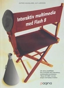 Interaktiv multimedia med Flash 8; Astrid Haugland, Ulf Larsson; 2006