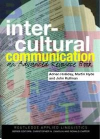 Intercultural communication : an advanced resource book; Adrian Holliday; 2004