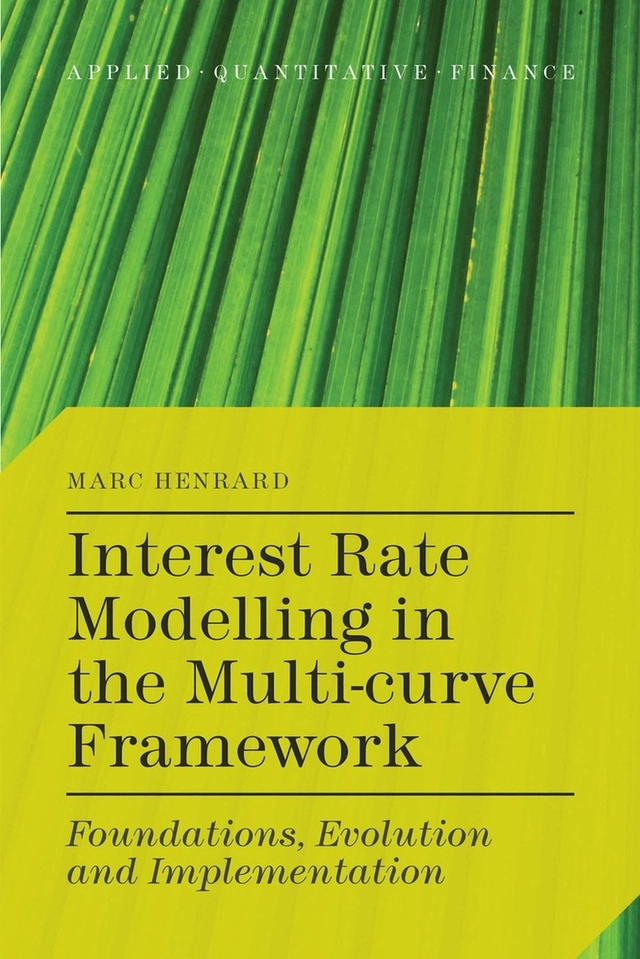 Interest Rate Modelling in the Multi-Curve Framework; M Henrard; 2014