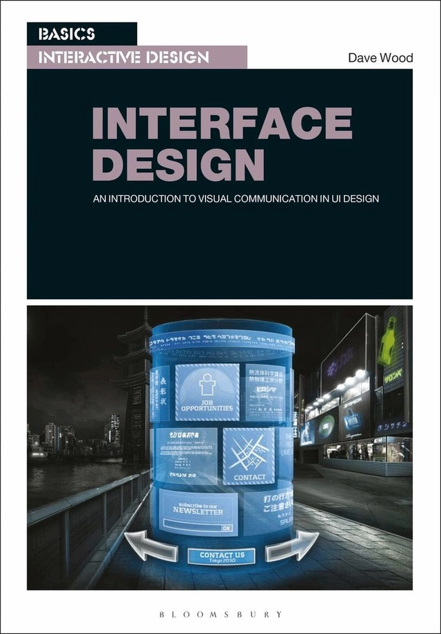 Interface design : an introduction to visual communication in UI design; David Wood; 2019