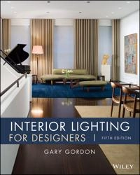 Interior Lighting for Designers; Gary Gordon; 2015