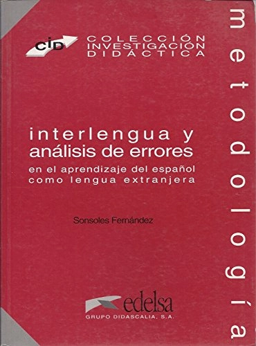 Interlengua y análisis de errores : en el aprendizaje del español como lengua extranjera; Sonsoles Fernández; 1997