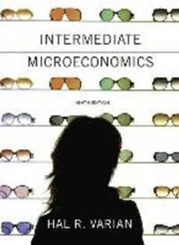 Intermediate Microeconomics; Hal R. Varian; 2014