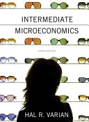 Intermediate Microeconomics: A Modern Approach; Hal R. Varian; 2014