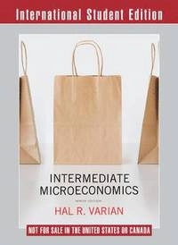Intermediate microeconomics : a modern approach; Hal R. Varian; 2014