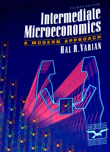 Intermediate microeconomics : a modern approach; Hal R. Varian; 1996