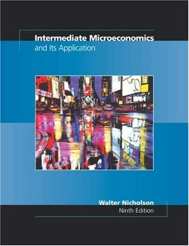 Intermediate microeconomics and its application; Walter Nicholson; 2004