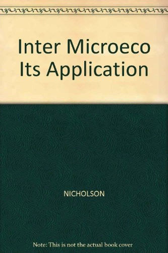 Intermediate microeconomics and its application; Walter Nicholson; 2004