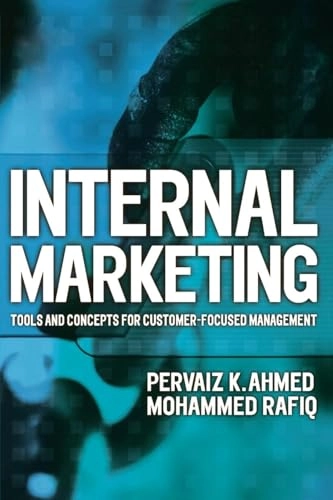 Internal marketing : tools and concepts for customer-focused management; Pervaiz K. Ahmed; 2002
