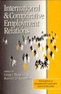 International and comparative employment relations : a study of industrialised market economies; Greg J. Bamber, Russell D. Lansbury; 1998