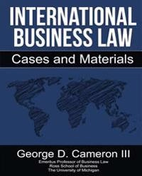 International business law : cases and materials; George D. Cameron; 2015