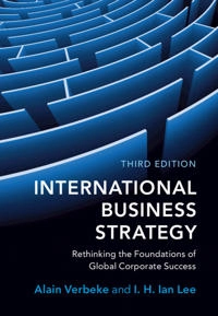 International business strategy : rethinking the foundations of global corporate success; Alain Verbeke; 2021