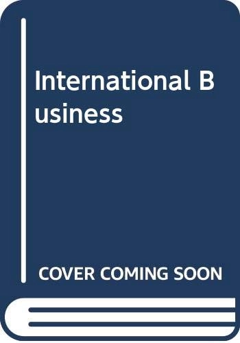 International businessDryden press series in management; Michael R. Czinkota, Ilkka A. Ronkainen, Michael H. Moffett