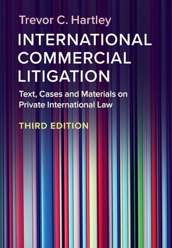 International commercial litigation : text, cases and materials on private international law; Trevor C. Hartley; 2020