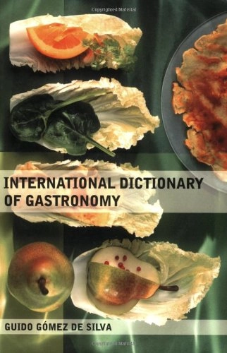International dictionary of gastronomy; Guido Gómez de Silva; 2003