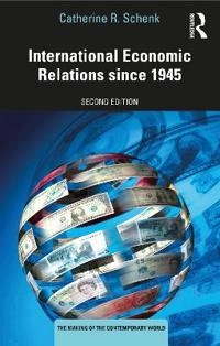 International economic relations since 1945; (Catherine Ruth) Catherine R. Schenk; 2021