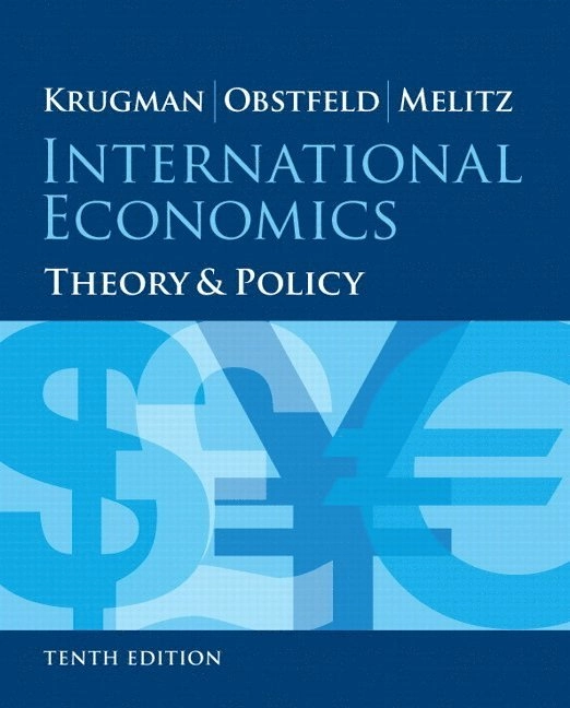 International economics : theory & policy; Paul R. Krugman, Maurice Obstfeld, Marc J. Melitz; 2018