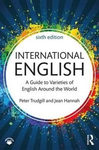 International English : a guide to varieties of English around the world; Peter Trudgill; 2017