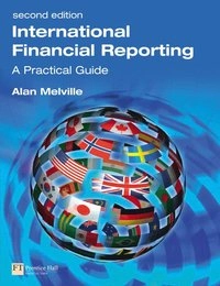 International financial reporting : a practical guide; Alan Melville; 2009