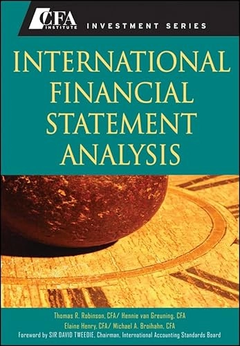 International Financial Statement Analysis; Thomas R. Robinson, Hennie van Greuning, Elaine Henry; 2008